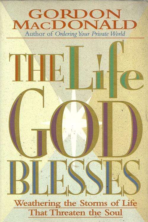 The Life God Blesses by Gordon MacDonald