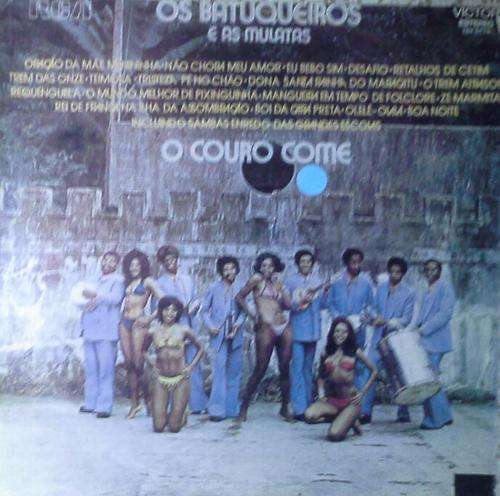 OS BATUQUEIROS E AS MULATAS - O COURO COME LP Vinyl Record