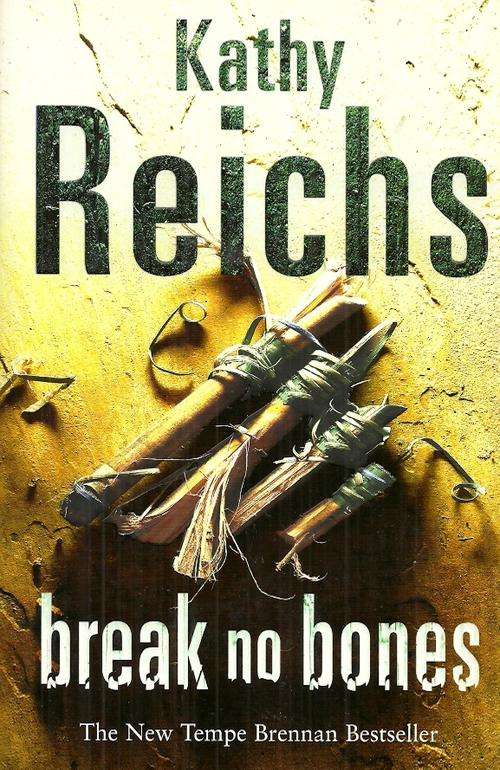 Break no Bones by Kathy Reichs