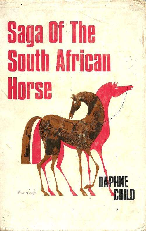Saga of the South African Horse by Daphne Child ( Hard Cover )