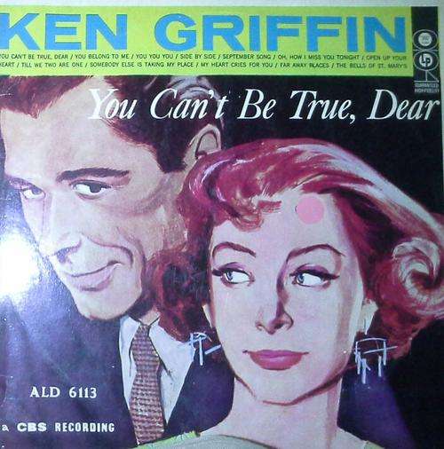 Ken Griffin - You Can`t Be True, Dear LP Vinyl Record