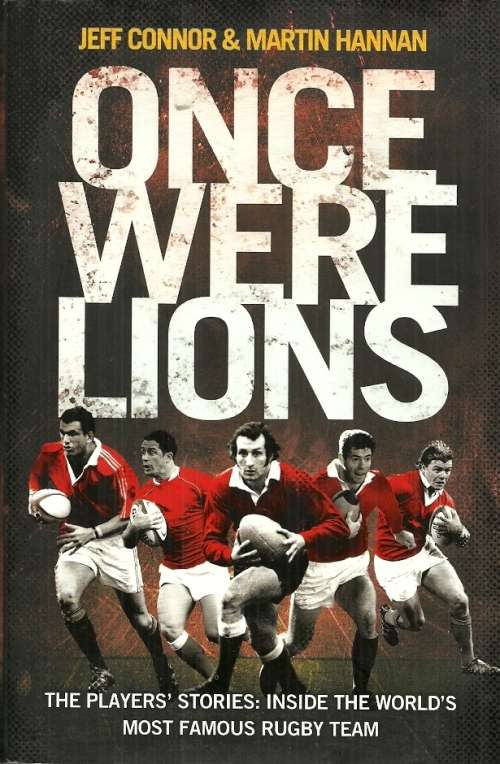 Once Were Lions - The Players` Stories : Inside the World`s Most Famous Rugby Team ( Hardcover )