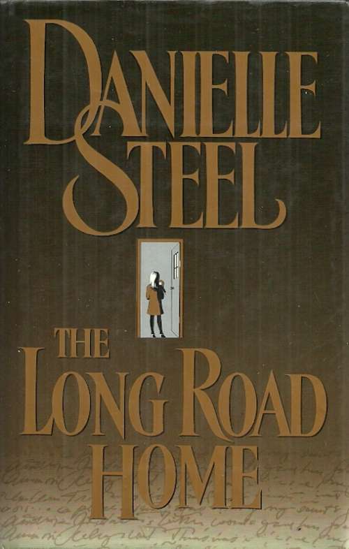 The Long Road Home by Danielle Steel ( Hard Cover )