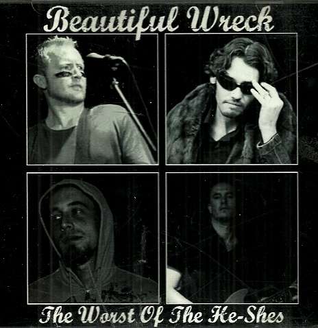 Beautiful Wreck - The Worst of The He-Shes ( CD )