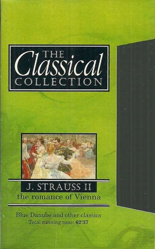 The Classical Collection : J. Strauss ll - The Romance of Vienna Cassette Tape