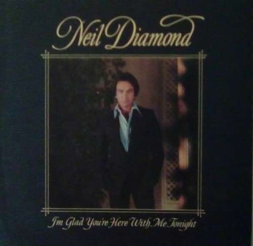 Neil Diamond - I'm Glad You're Here With Me Tonight LP Vinyl Record
