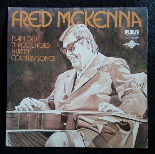 Fred McKenna - Plain Old Three Chord Hurtin` Country Songs LP Vinyl Record - Canada Pressing
