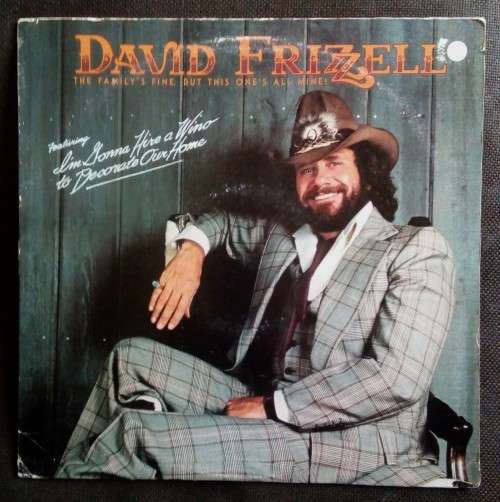 David Frizzell - The Family`s Fine, But This One`s All Mine! LP Vinyl Record