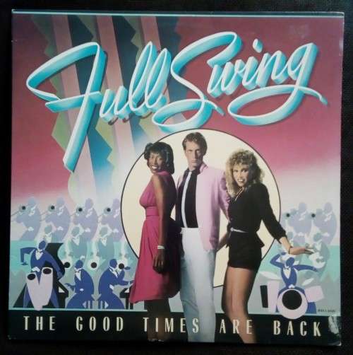 Full Swing - The Good Times Are Back LP Vinyl Record - USA Pressing