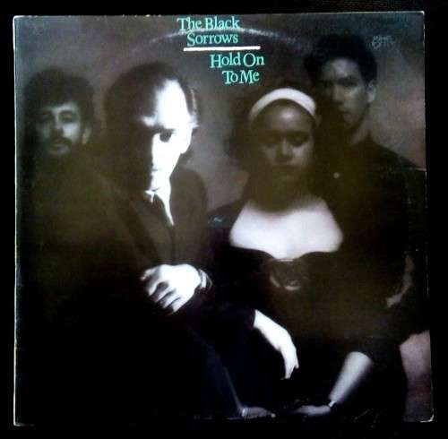 The Black Sorrows - Hold On To Me LP Vinyl Record