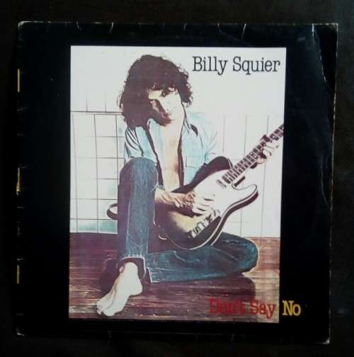 Billy Squire - Don`t Say No LP Vinyl Record