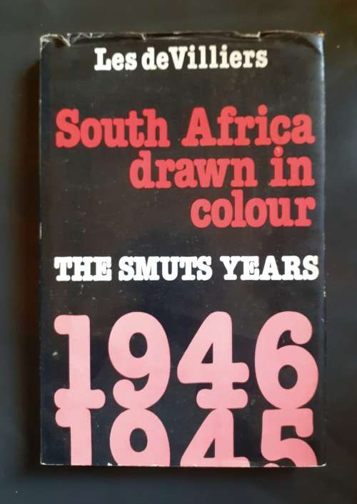 South Africa Drawn in Colour: The Smuts Years 1945-1946 by Les de Villiers (Hardcover)