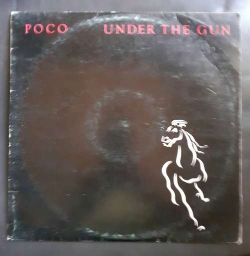 Poco - Under The Gun LP Vinyl Record
