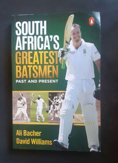 South Africa`s Greatest Batsmen Past and Present by Ali Bacher & David Williams