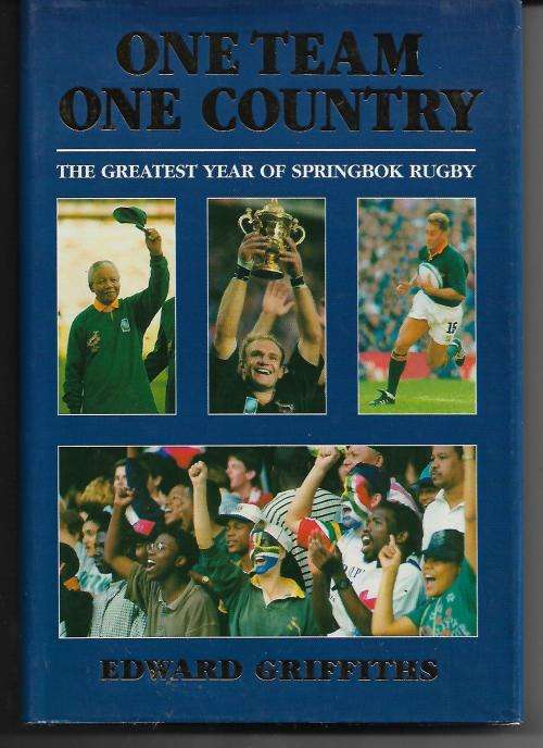 One Team One Country - The Greatest Year of Springbok Rugby by Edward Griffiths ( Hardcover)