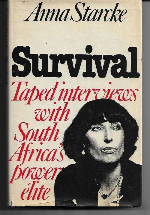Survival -Taped Interviews with South Africa`s Power Elite by Anna Starcke