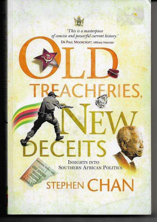Old Treacheries, New Deceits - Insights Into Southern African Politics by Stephen Chan