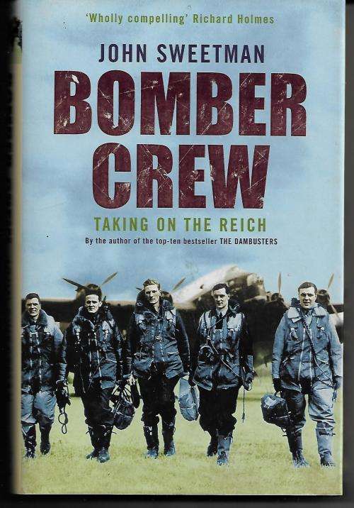 Bomber Crew - Taking On The Reich by John Sweetman (Hardcover)