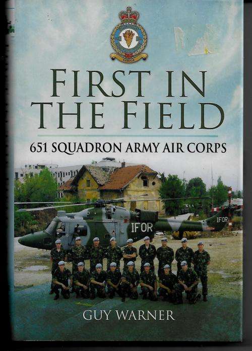 First in The Field - 651 Squadron Army Air Corps by Guy Warner (Hardcover)