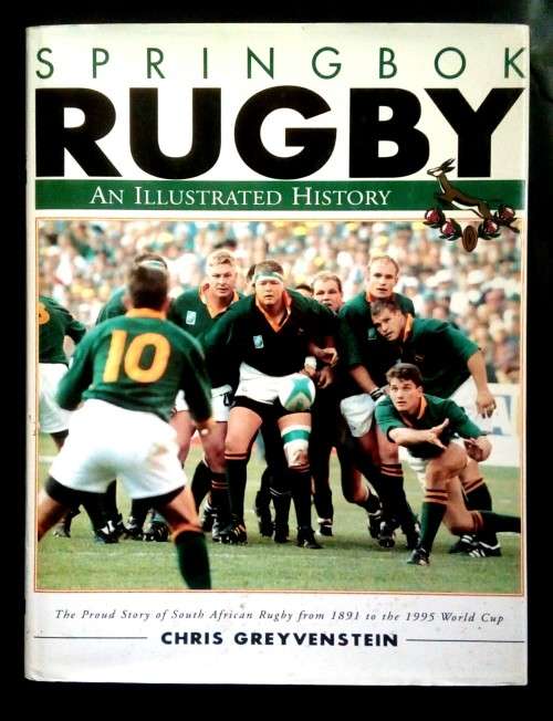 Springbok Rugby An Illustrated History by Chris Greyvenstein (Hardcover)