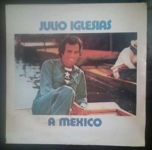 Julio Iglesias - A Mexico LP Vinyl Record