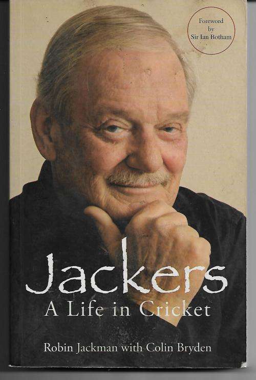 Jackers - A Life in Cricket by Robin Jackman with Colin Bryden