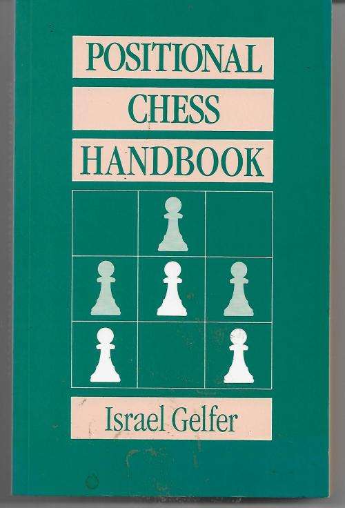 Chess: Positional Chess Handbook by Israel Gelfer