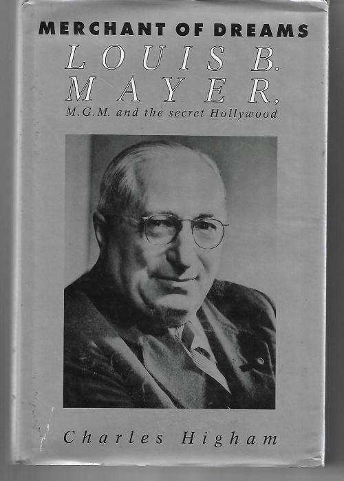 Merchant of Dreams - Louis B. Mayer: M.G.M and The Secret Hollywood by Charles Higham (Hardcover)