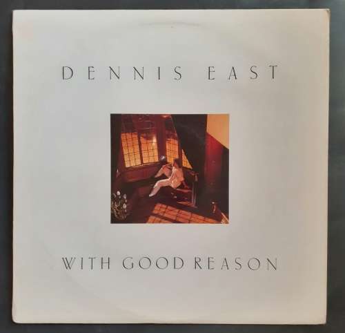 Dennis East - With Good Reason LP Vinyl Record