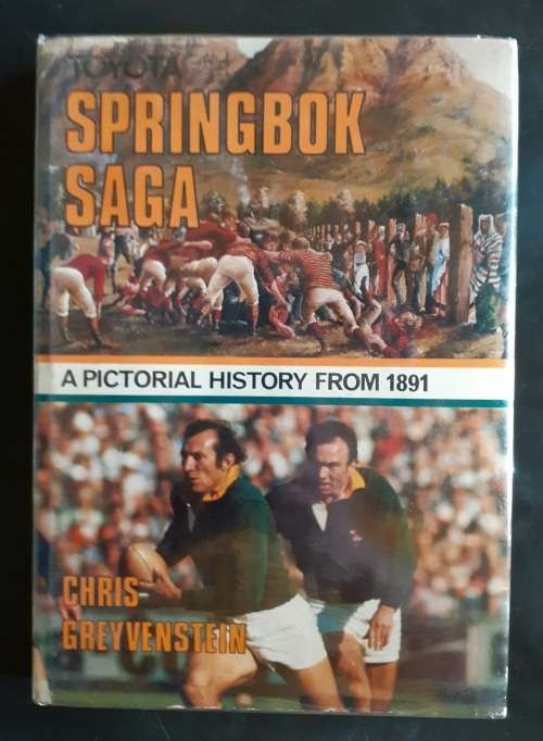 Springbok Saga - A Pictorial History From 1891 by Chris Greyvenstein (Hardcover)