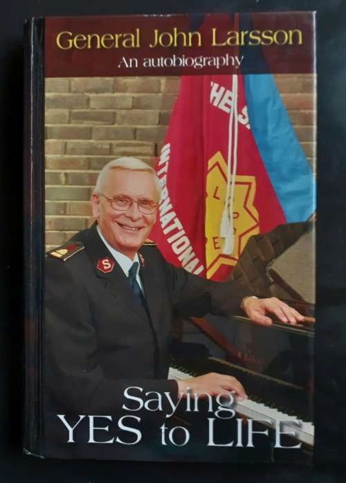 Saying Yes to Life - General John Larssson An Autobiography (Hardcover)
