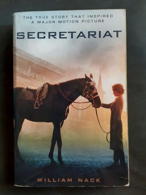 Secretariat - The True Story by William Nack