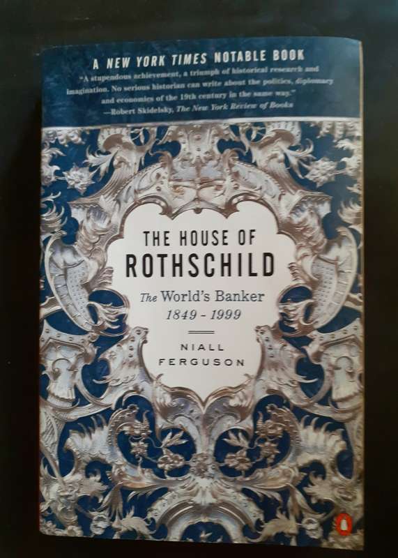 The House of Rothchild - The World`s Banker 1849-1999 by Niall Ferguson