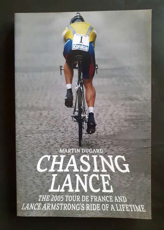 Chasing Lance - The 2005 Tour De France and Lance Armstrong Ride of A Lifetime