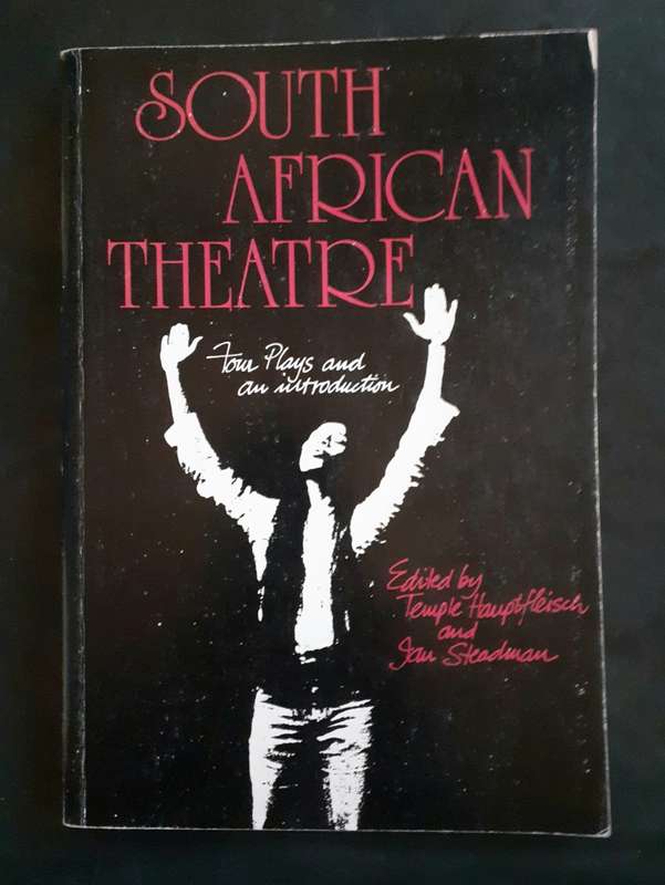 South African Theatre - Four Plays and An Introduction
