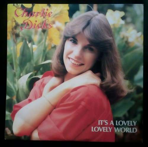 Charlie Dicks - It`s A Lovely Lovely World LP Vinyl Record