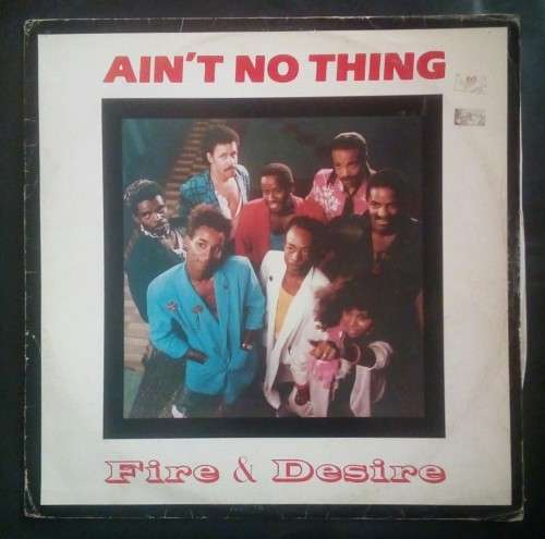 Fire and Desire - Ain`t No Thing 12` Single Vinyl Record - UK Pressing