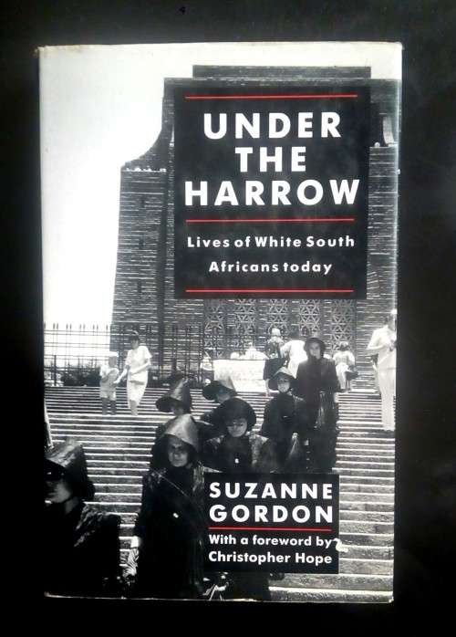 Under The Harrow - Lives of White South Africans by Suzanne Gordon