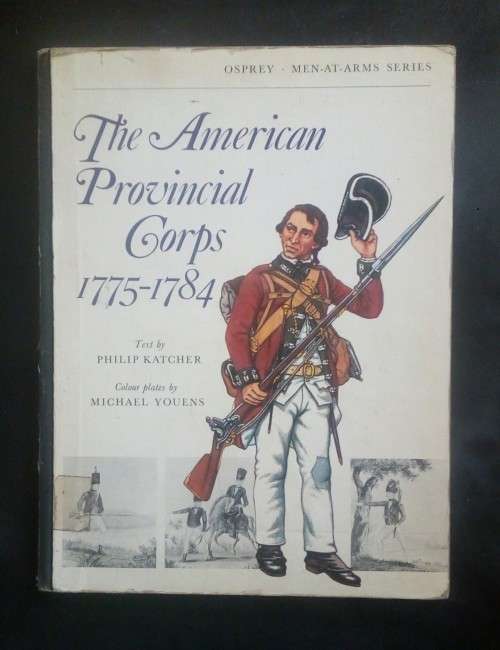 The American Provincial Corps 1775-1784 by Philip Katcher (Hardcover)