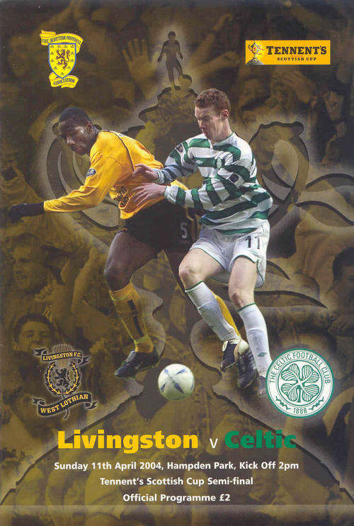 LIVINGSTON v CELTIC 2004 SCOTTISH CUP SEMI FINAL OFFICIAL MATCHDAY PROGRAMME