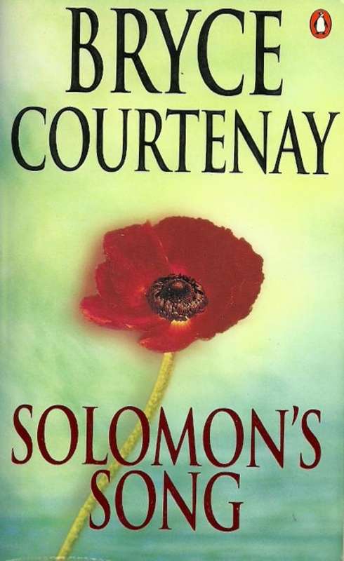 Solomon`s Song by Bryce Courtenay