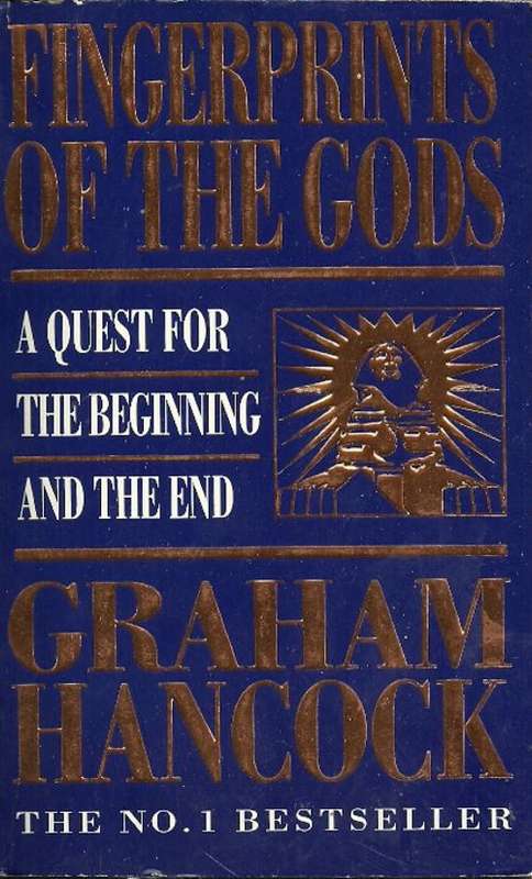 Fingerprints of the Gods - A Quest for the Beginningand the End by Graham Hancock