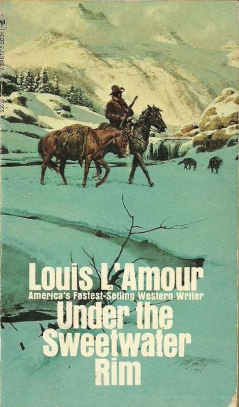 Under the Sweetwater Rim by Louis L`Amour