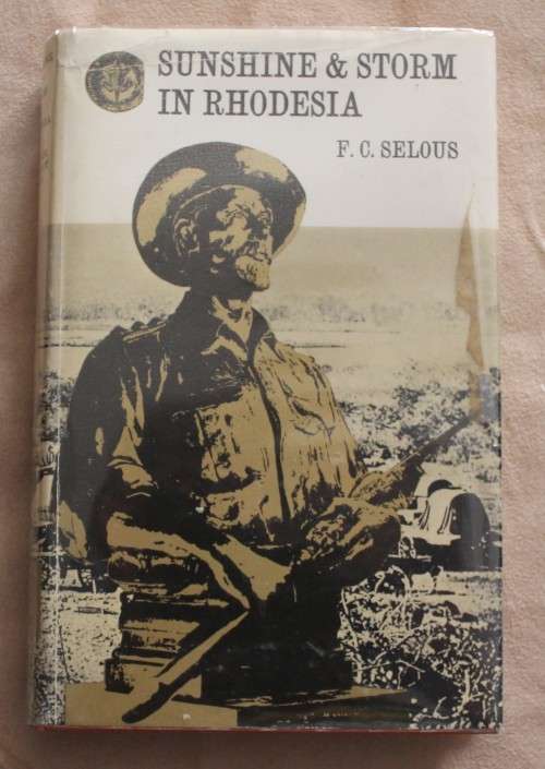 Sunshine & Storm in Rhodesia by FC Selous (after whom the Selous Scouts were named)
