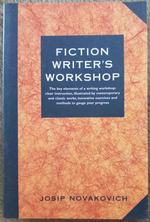 Fiction Writer`s Workshop - Josip Novakovich