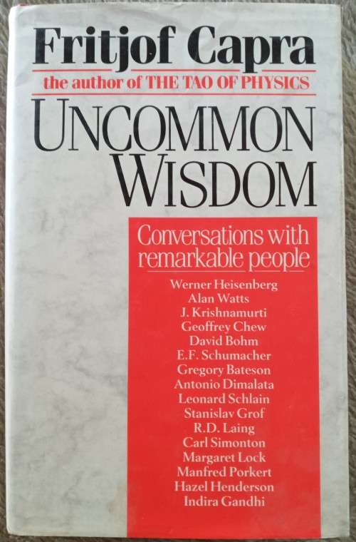 Uncommon Wisdom - Conversations with Remarkable People - Fritjof Capra