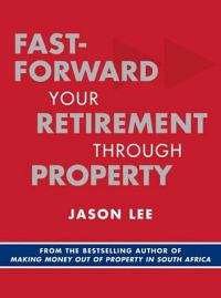 Fast-forward Your Retirement Through Property
