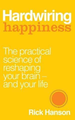 Hardwiring Happiness
