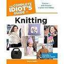 The Complete Idiot's Guide to Knitting