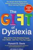 The Gift of Dyslexia: Why Some of the Smartest People Can't Read and How They Can Learn